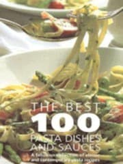Tapa de The Best 100 Pasta Dishes And Sauces A Fabulous Collection Of Classic And Contemporary Pasta Recipes