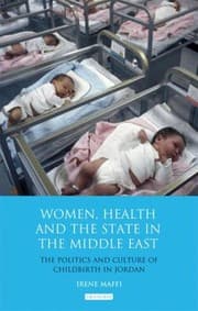 Tapa de Women Health And The State In The Middle East The Politics And Culture Of Childbirth In Jordan