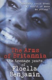 Tapa de The Arms Of Britannia The Teenage Years Of Floella Benjamin