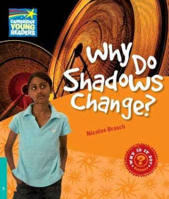 Tapa de Why Do Shadows Change Level 5 Factbook
            
                Cambridge Young Readers