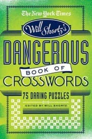 Tapa de The New York Times Will Shortz Presents The Dangerous Book Of Crosswords 75 Daring Puzzles