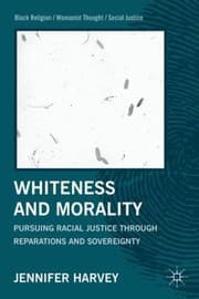 Tapa de Whiteness and Morality
            
                Black ReligionWomanist ThoughtSocial Justice