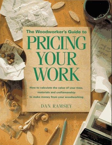 Tapa de The Woodworker's Guide to Pricing Your Work
