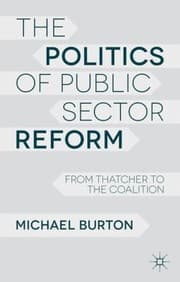 Tapa de The Politics Of Public Service Reform From Thatcher To The Coalition