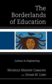 Tapa de The Borderlands Of Education Latinas In Engineering