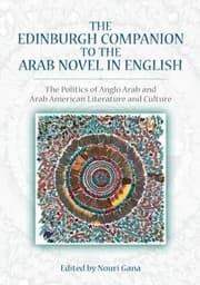 Tapa de Edinburgh Companion To The Arab Novel In English The Politics Of Anglo Arab And Arab American Literature And Culture