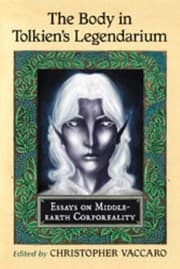Tapa de The Body In Tolkiens Legendarium Essays On Middleearth Corporeality