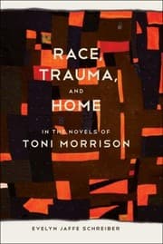 Tapa de Race Trauma and Home in the Novels of Toni Morrison Southern Literary Studies