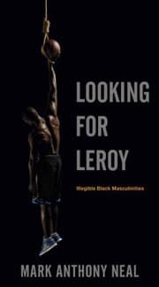 Tapa de Looking For Leroy Illegible Black Masculinities