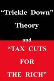 Tapa de Trickle Down Theory And Tax Cuts For The Rich