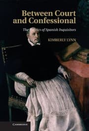 Tapa de Between Court And Confessional The Politics Of Spanish Inquisitors