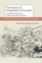 Tapa de The Return Of Geopolitics In Europe Social Mechanisms And Foreign Policy Identity Crises