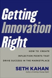 Tapa de Getting Innovation Right How Leaders Leverage Inflection Points To Drive Success