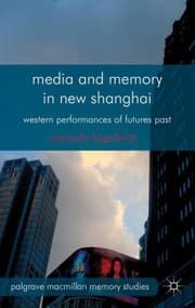 Tapa de Media and Memory in New Shanghai
            
                Palgrave MacMillan Memory Studies
