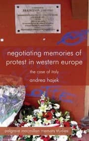 Tapa de Negotiating Memories Of Protest In Western Europe The Case Of Italy