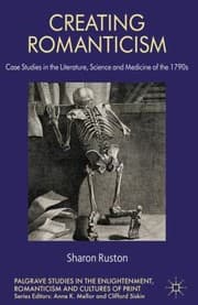Tapa de Creating Romanticism Case Studies In The Literature Science And Medicine Of The 1790s