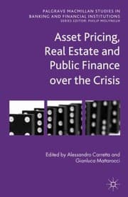 Tapa de Asset Pricing Real Estate and Public Finance Over the Crisis
Palgrave MacMillan Studies in Banking and Financial Institutions