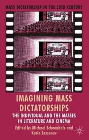 Tapa de Imagining Mass Dictatorships The Individual And The Masses In Literature And Cinema