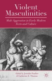 Tapa de Violent Masculinities Male Aggression In Early Modern Texts And Culture