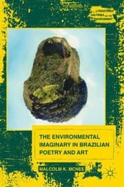 Tapa de The Environmental Imaginary in Brazilian Poetry and Art Literatures Cultures and the Environment