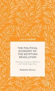 Tapa de The Political Economy Of The Egyptian Revolution Mubarak Economic Reforms And Failed Hegemony