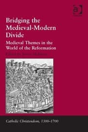 Tapa de Bridging The Medievalmodern Divide Medieval Themes In The World Of The Reformation