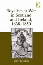Tapa de Royalists At War In Scotland And Ireland 16381650