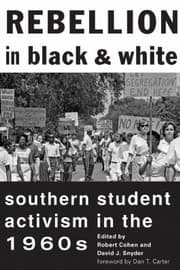 Tapa de Rebellion In Black And White Southern Student Activism In The 1960s