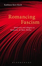 Tapa de Romancing Fascism Modernity And Allegory In Benjamin De Man Shelley