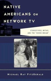 Tapa de Native Americans On Network Tv Stereotypes Myths And The Good Indian