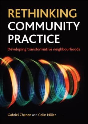 Tapa de Rethinking Community Practice Developing Transformative Neighbourhoods