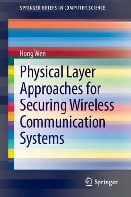 Tapa de Physical Layer Approaches For Securing Wireless Communication Systems