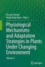 Tapa de Physiological Mechanisms And Adaptation Strategies In Plants Under Changing Environment