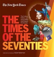 Tapa de The Times Of The Seventies The Culture Politics And Personalities That Shaped The Decade