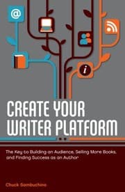 Tapa de Create Your Writer Platform The Key To Building An Audience Selling More Books And Finding Success As An Author