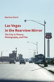 Tapa de Las Vegas In The Rearview Mirror The City In Theory Photography And Film