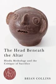 Tapa de The Head Beneath The Altar Hindu Mythology And The Critique Of Sacrifice