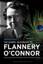 Tapa de The Gospel According To Flannery Oconnor Examining The Role Of The Bible In Flannery Oconnors Fiction