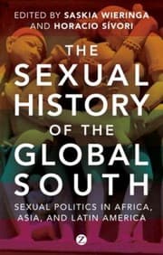 Tapa de The Sexual History Of The Global South Sexual Politics In Africa Asia And Latin America