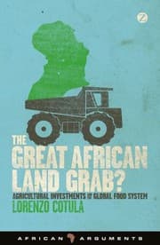 Tapa de The Great African Land Grab Agricultural Investments And The Global Food System