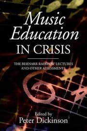 Tapa de Music Education In Crisis The Bernarr Rainbow Lectures And Other Assessments