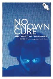 Tapa de No Known Cure The Comedy Of Chris Morris