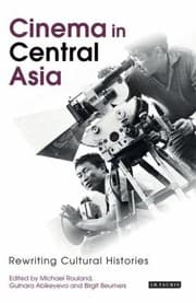 Tapa de Cinema In Central Asia Rewriting Cultural Histories