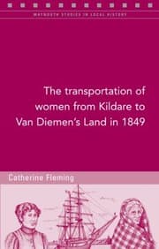 Tapa de The Transportation Of Women From Kildare To Van Diemens Land In 1849