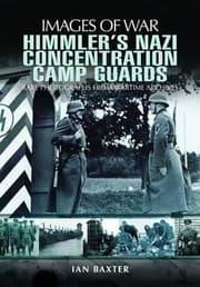 Tapa de Himmlers Nazi Concentration Camp Guards Rare Photographs From Wartime Archives