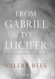 Tapa de From Gabriel To Lucifer A Cultural History Of Angels