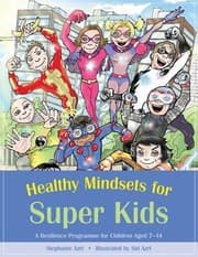 Tapa de Healthy Mindsets For Super Kids A Resilience Programme For Children Aged 714