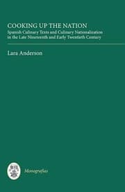 Tapa de Cooking Up The Nation Spanish Culinary Texts And Culinary Nationalization In The Late Nineteenth And Early Twentieth Century