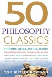 Tapa de 50 Philosophy Classics Thinking Being Acting Seeing Profound Insights And Powerful Thinking From Fifty Key Books