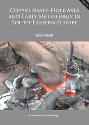 Tapa de Copper ShaftHole Axes and Early Metallurgy in SouthEastern Europe